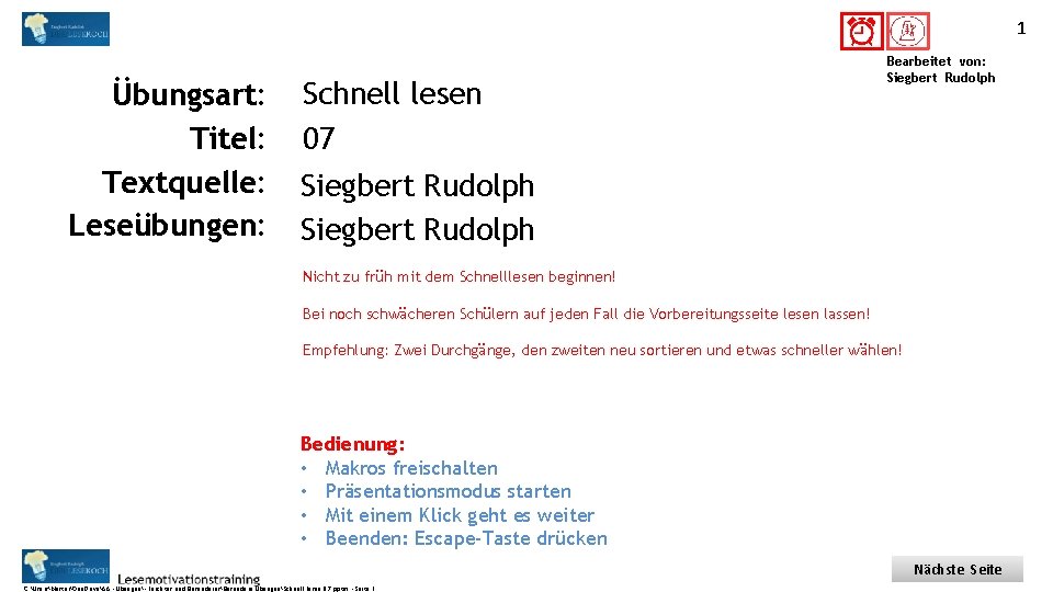 1 Titel: Quelle: Übungsart: Titel: Textquelle: Leseübungen: Schnell lesen 07 Bearbeitet von: Siegbert Rudolph