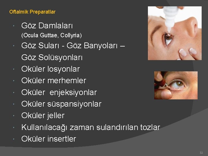 Oftalmik Preparatlar Göz Damlaları (Ocula Guttae, Collyria) Göz Suları - Göz Banyoları – Göz