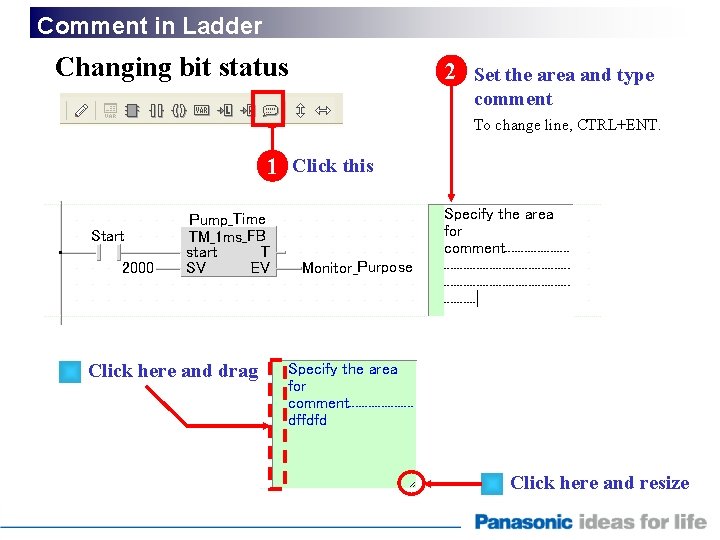 Comment in Ladder Changing bit status 2 Set the area and type comment To