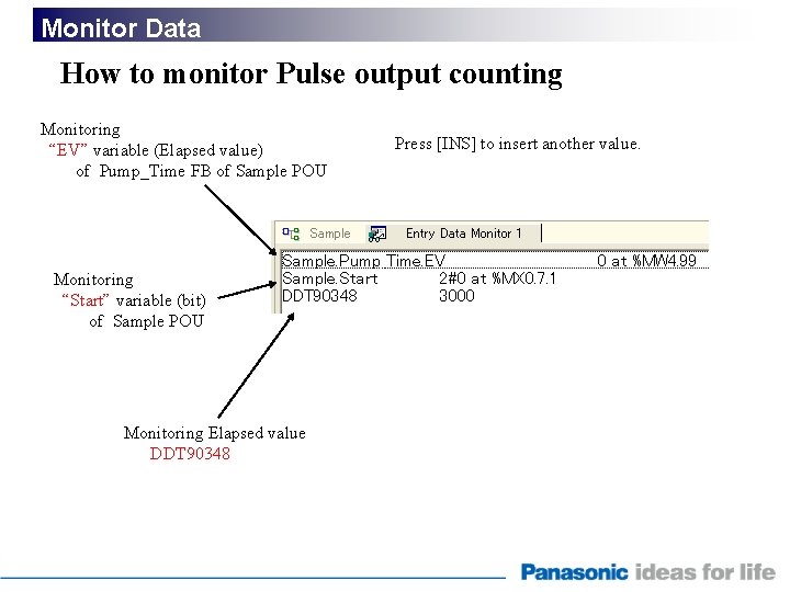 Monitor Data How to monitor Pulse output counting Monitoring “EV” variable (Elapsed value) of