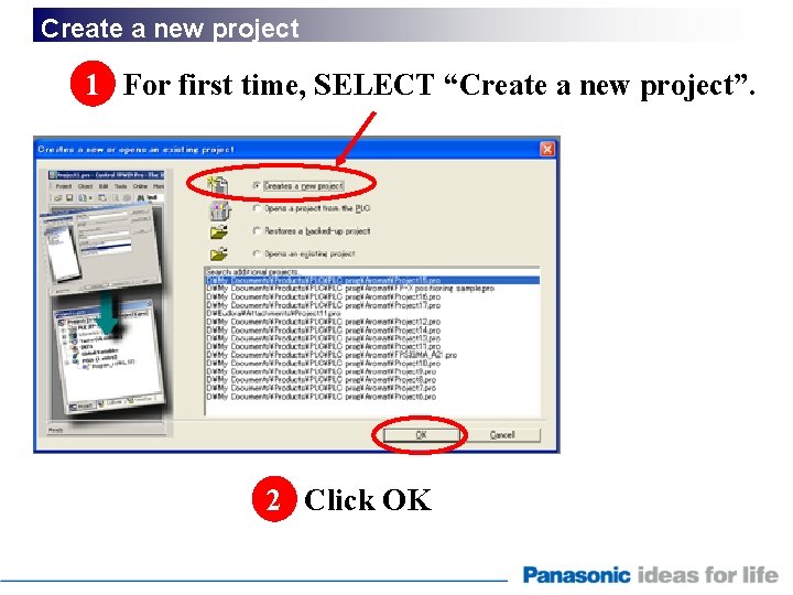 Create a new project 1 For first time, SELECT “Create a new project”. 2