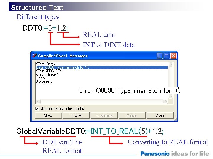 Structured Text Different types DDT 0: =5+1. 2; REAL data INT or DINT data
