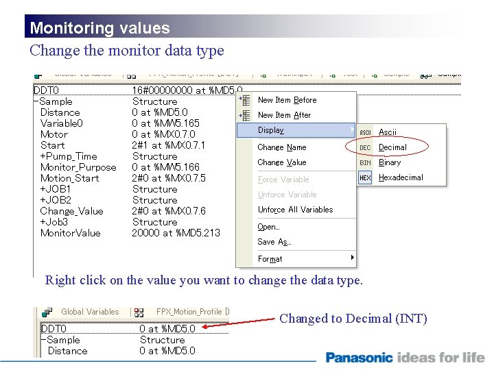 Monitoring values Change the monitor data type Enter direct address. Right click on the