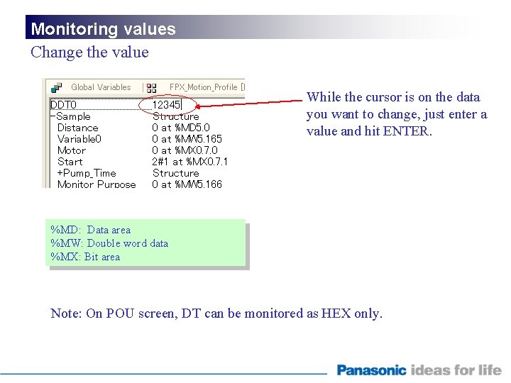 Monitoring values Change the value While the cursor is on the data you want