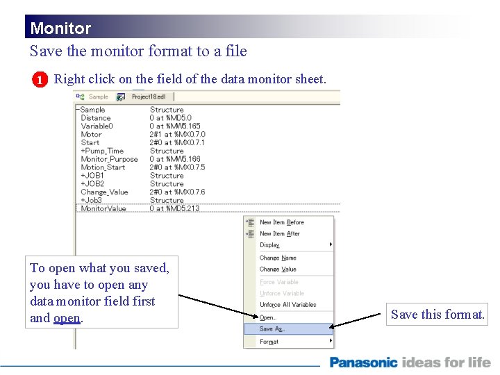 Monitor Save the monitor format to a file 1 Right click on the field
