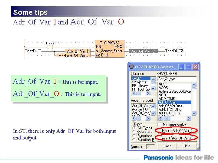 Some tips Adr_Of_Var_I and Adr_Of_Var_O Adr_Of_Var_I : This is for input. Adr_Of_Var_O : This