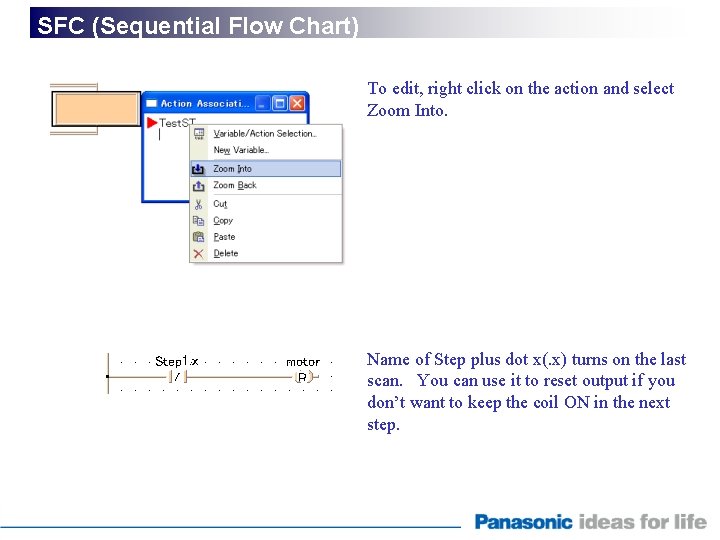 SFC (Sequential Flow Chart) To edit, right click on the action and select Zoom