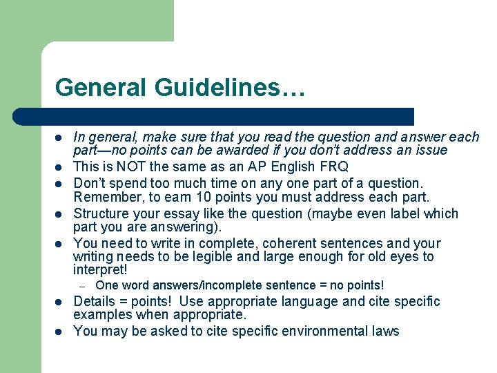 General Guidelines… l l l In general, make sure that you read the question