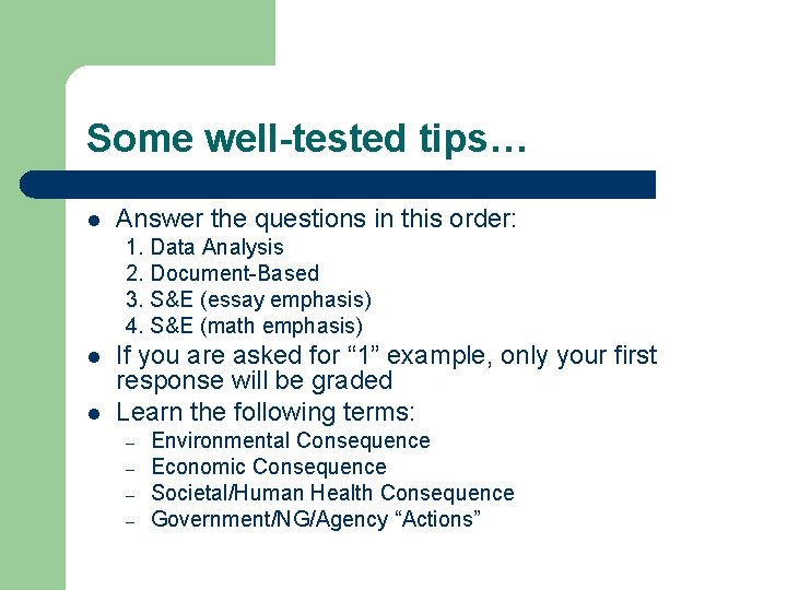 Some well-tested tips… l Answer the questions in this order: 1. Data Analysis 2.