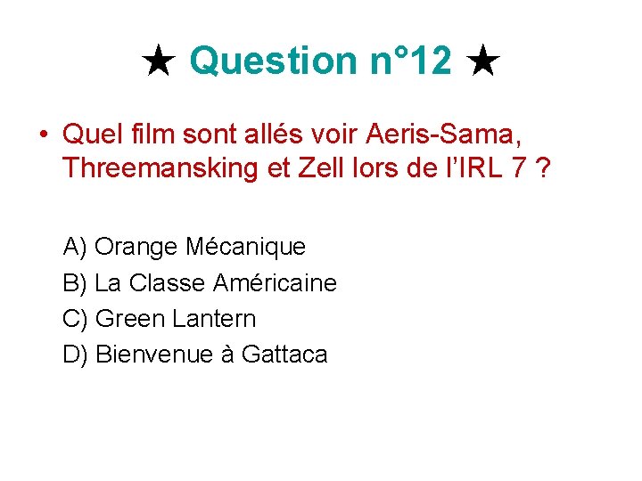 ★ Question n° 12 ★ • Quel film sont allés voir Aeris-Sama, Threemansking et ★ Question n° 12 ★ • Quel film sont allés voir Aeris-Sama, Threemansking et