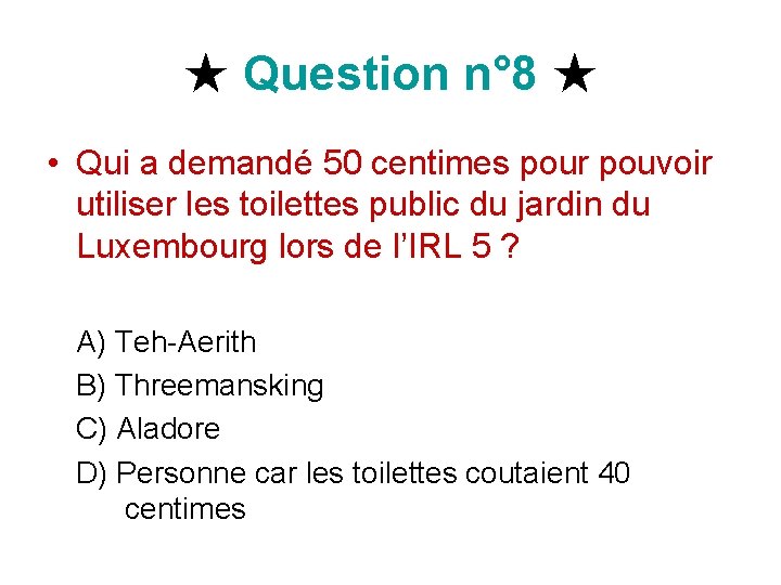 ★ Question n° 8 ★ • Qui a demandé 50 centimes pour pouvoir utiliser ★ Question n° 8 ★ • Qui a demandé 50 centimes pour pouvoir utiliser