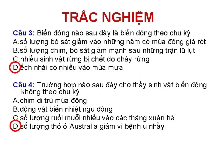 TRẮC NGHIỆM Câu 3: Biến động nào sau đây là biến động theo chu