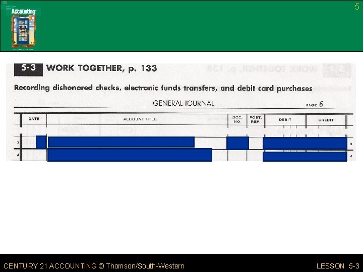 5 CENTURY 21 ACCOUNTING © Thomson/South-Western LESSON 5 -3 