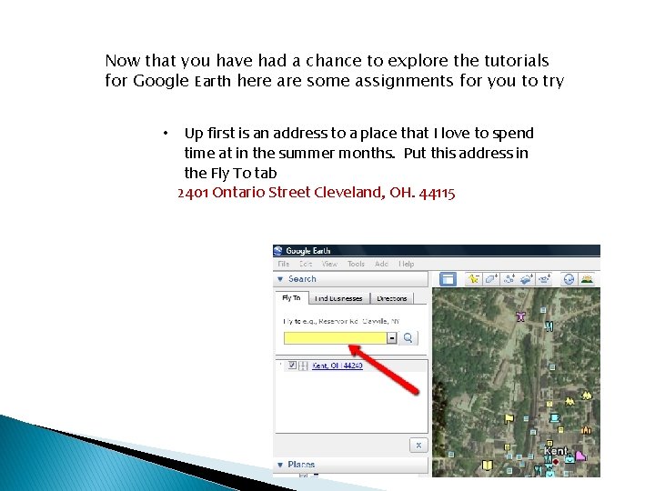 Now that you have had a chance to explore the tutorials for Google Earth
