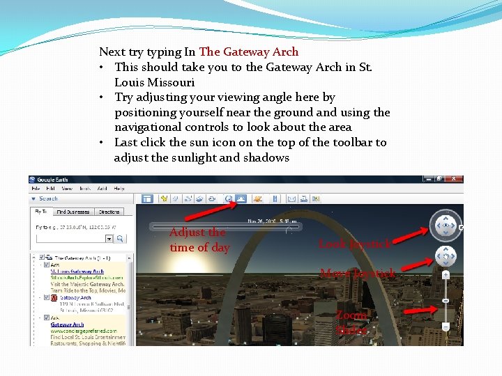 Next try typing In The Gateway Arch • This should take you to the