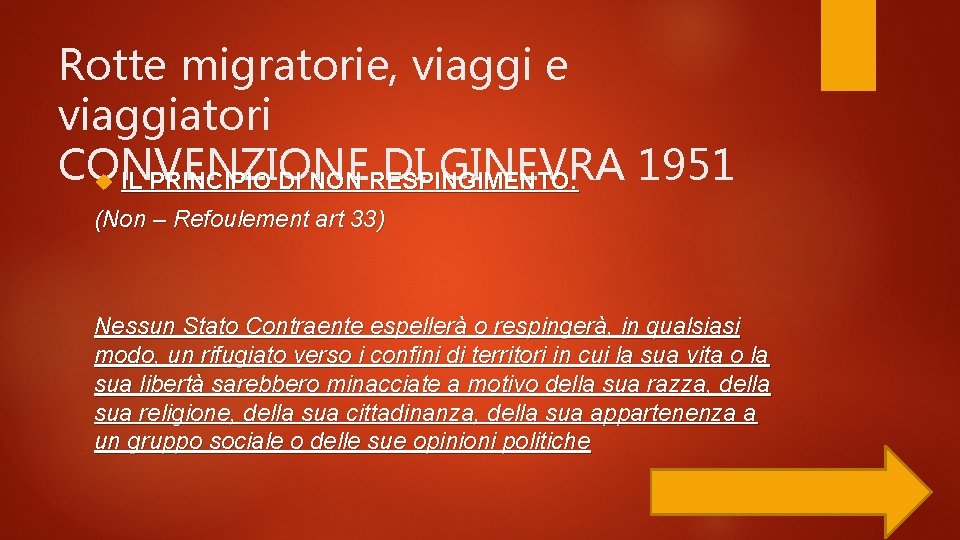 Rotte migratorie, viaggi e viaggiatori CONVENZIONE DI GINEVRA 1951 IL PRINCIPIO DI NON RESPINGIMENTO: