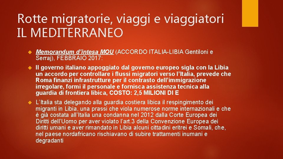 Rotte migratorie, viaggi e viaggiatori IL MEDITERRANEO Memorandum d’intesa MOU (ACCORDO ITALIA-LIBIA Gentiloni e