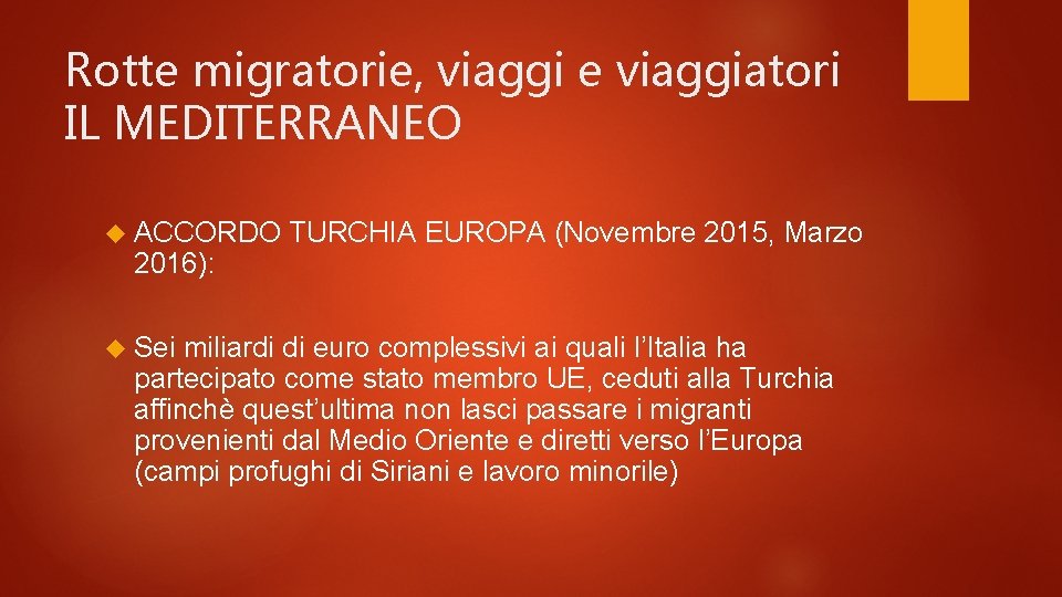 Rotte migratorie, viaggi e viaggiatori IL MEDITERRANEO ACCORDO 2016): Sei TURCHIA EUROPA (Novembre 2015,