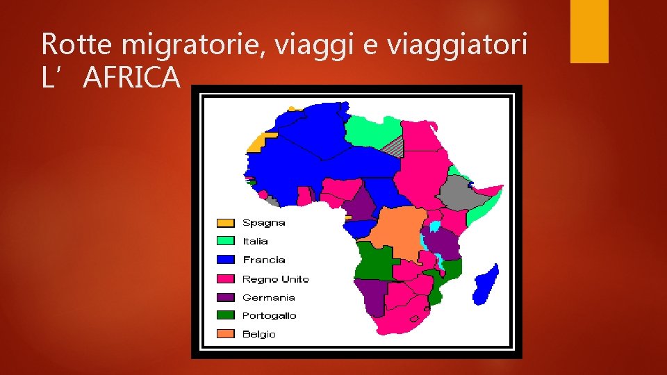 Rotte migratorie, viaggi e viaggiatori L’AFRICA 