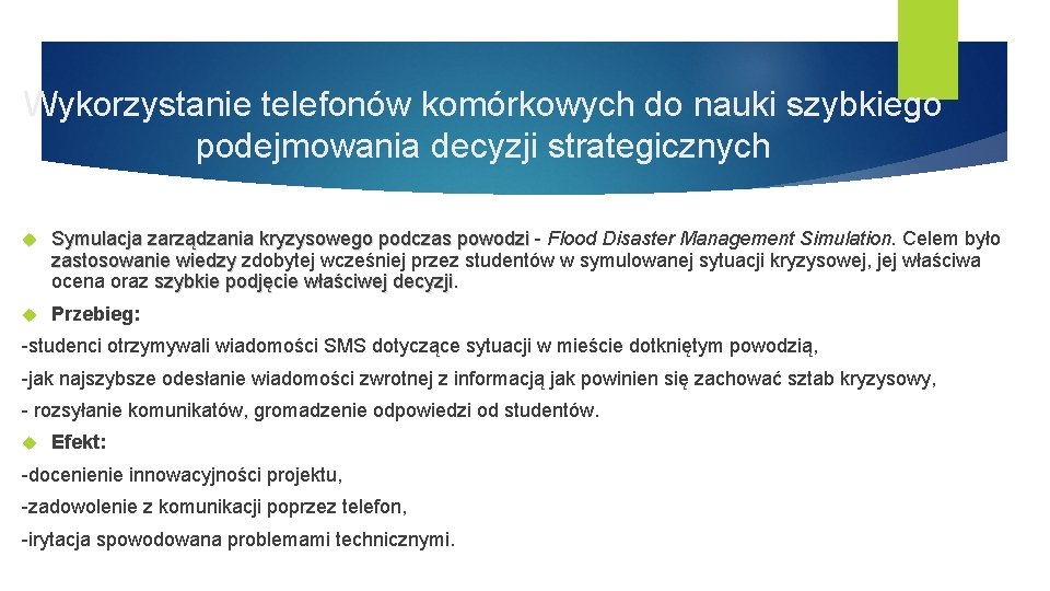 Wykorzystanie telefonów komórkowych do nauki szybkiego podejmowania decyzji strategicznych Symulacja zarządzania kryzysowego podczas powodzi