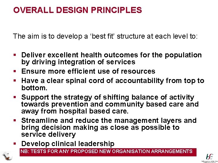 OVERALL DESIGN PRINCIPLES The aim is to develop a ‘best fit’ structure at each