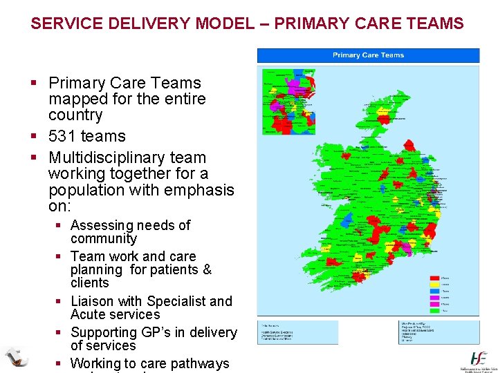 SERVICE DELIVERY MODEL – PRIMARY CARE TEAMS § Primary Care Teams mapped for the