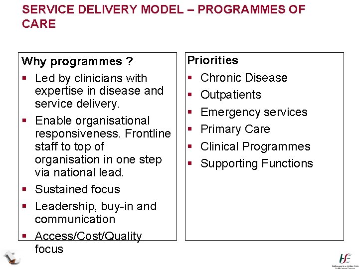 SERVICE DELIVERY MODEL – PROGRAMMES OF CARE Why programmes ? § Led by clinicians