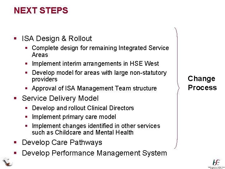 NEXT STEPS § ISA Design & Rollout § Complete design for remaining Integrated Service