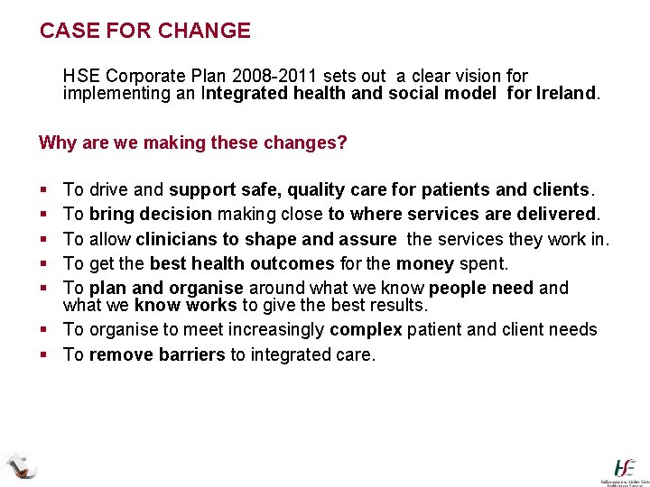 CASE FOR CHANGE HSE Corporate Plan 2008 -2011 sets out a clear vision for