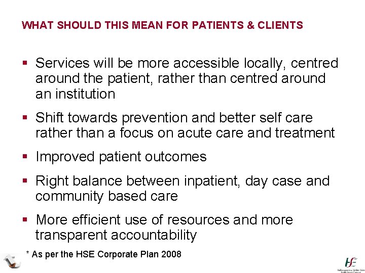 WHAT SHOULD THIS MEAN FOR PATIENTS & CLIENTS § Services will be more accessible