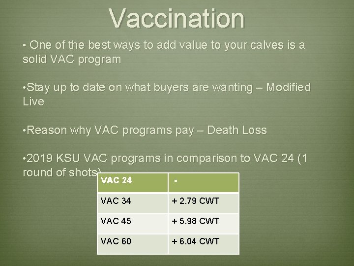 Vaccination • One of the best ways to add value to your calves is