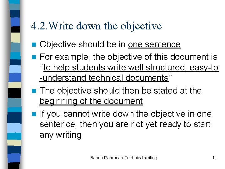 4. 2. Write down the objective Objective should be in one sentence n For