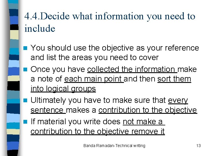 4. 4. Decide what information you need to include You should use the objective