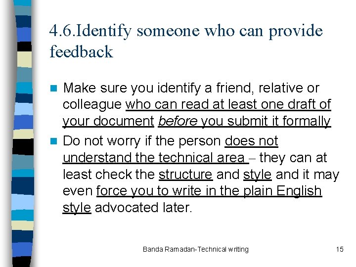 4. 6. Identify someone who can provide feedback Make sure you identify a friend,