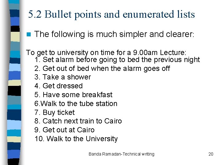 5. 2 Bullet points and enumerated lists n The following is much simpler and