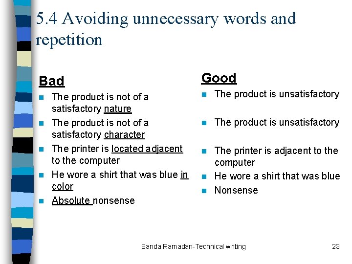 5. 4 Avoiding unnecessary words and repetition Good Bad n n n The product