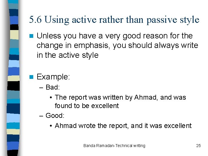 5. 6 Using active rather than passive style n Unless you have a very