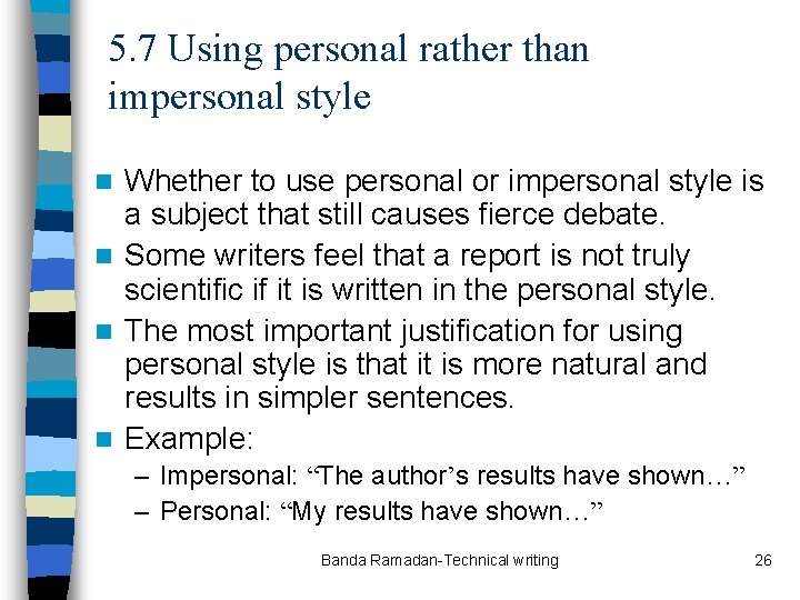 5. 7 Using personal rather than impersonal style Whether to use personal or impersonal