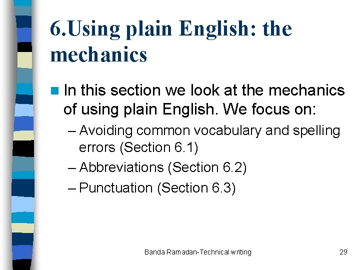 6. Using plain English: the mechanics n In this section we look at the