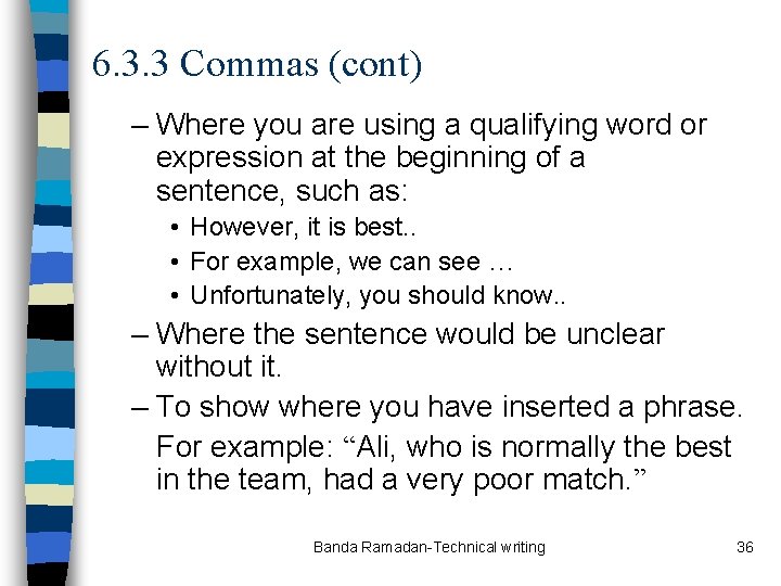 6. 3. 3 Commas (cont) – Where you are using a qualifying word or