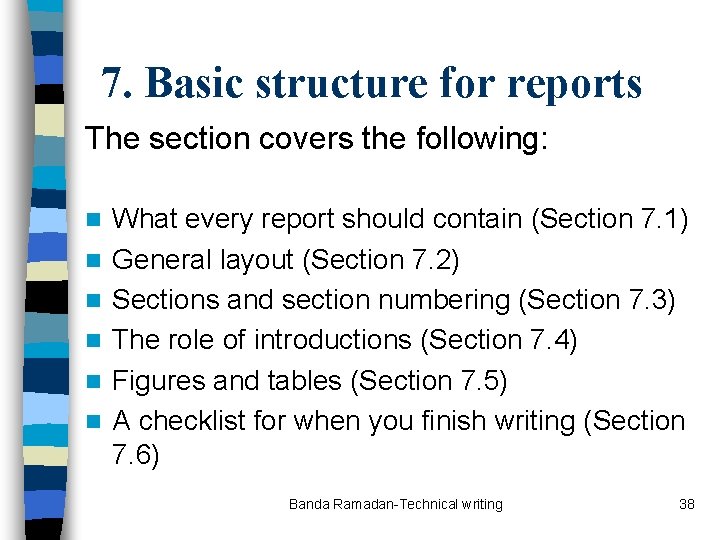7. Basic structure for reports The section covers the following: n n n What