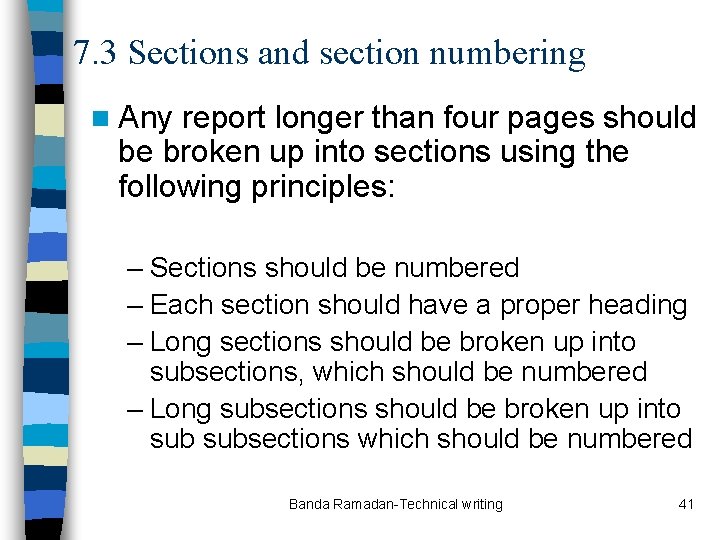 7. 3 Sections and section numbering n Any report longer than four pages should