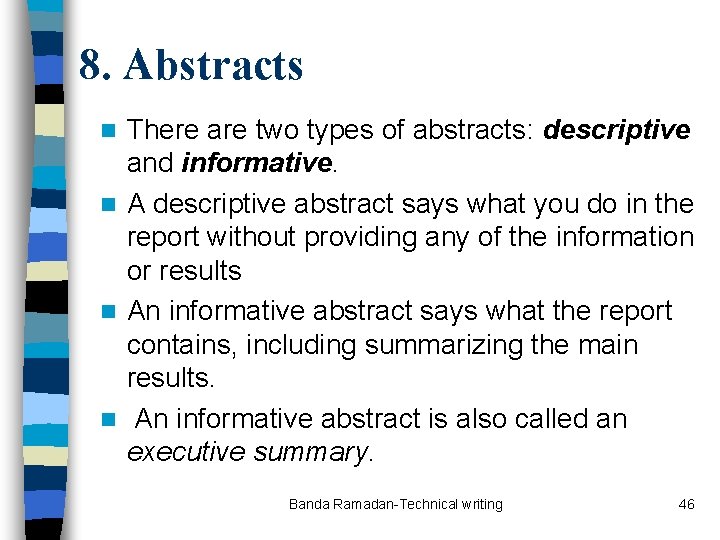 8. Abstracts There are two types of abstracts: descriptive and informative. n A descriptive