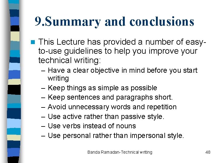 9. Summary and conclusions n This Lecture has provided a number of easyto-use guidelines