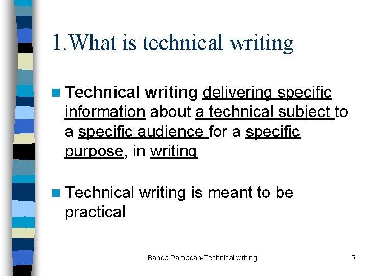 1. What is technical writing n Technical writing delivering specific information about a technical