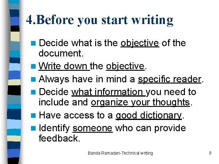 4. Before you start writing n Decide what is the objective of the document.