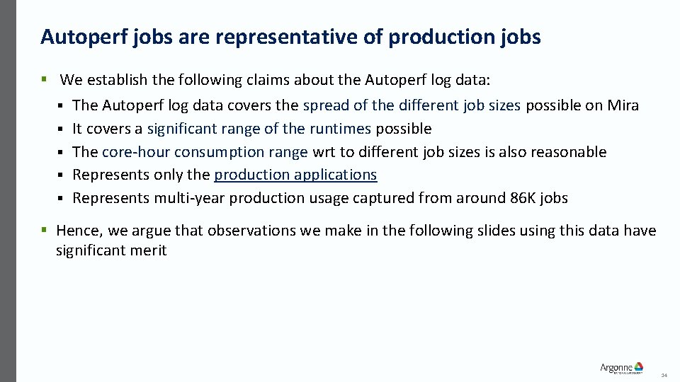Autoperf jobs are representative of production jobs § We establish the following claims about
