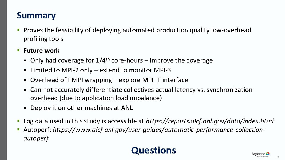 Summary § Proves the feasibility of deploying automated production quality low-overhead profiling tools §