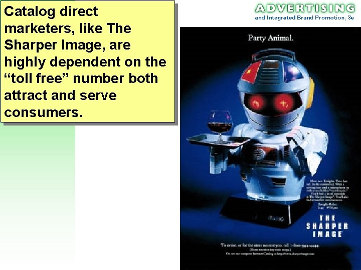 Catalog direct marketers, like The Sharper Image, are highly dependent on the “toll free”