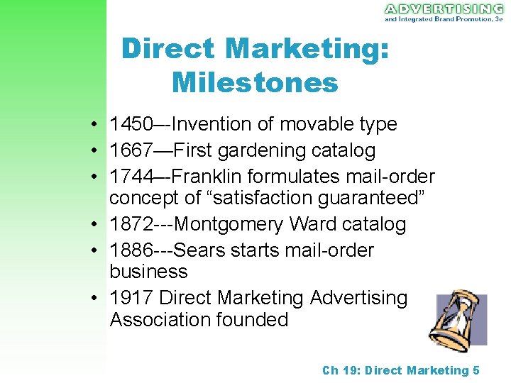 Direct Marketing: Milestones • 1450–-Invention of movable type • 1667—First gardening catalog • 1744–-Franklin